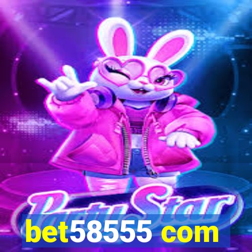 bet58555 com