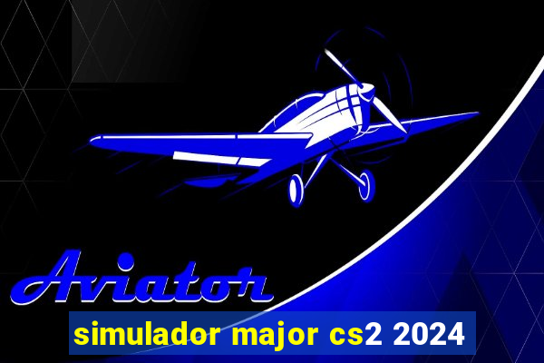 simulador major cs2 2024