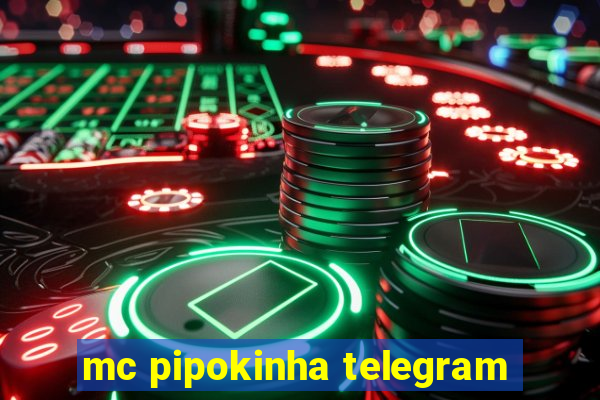 mc pipokinha telegram