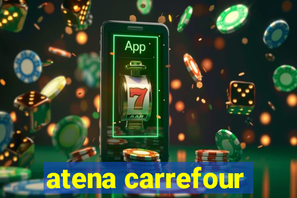 atena carrefour