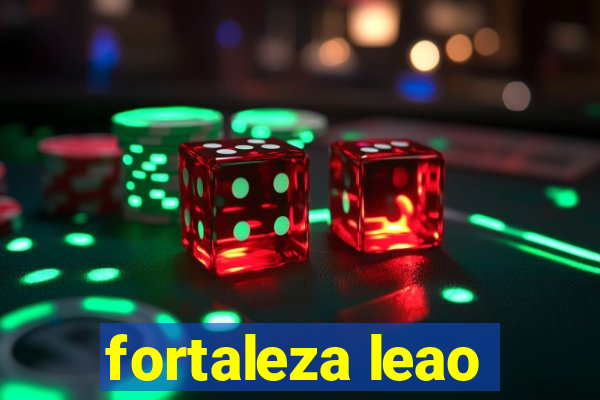 fortaleza leao