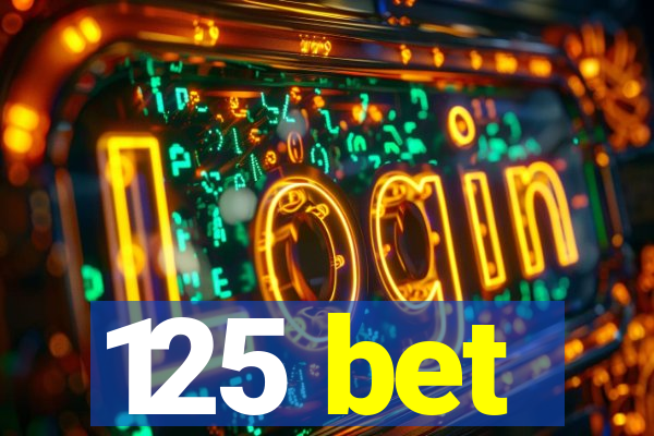 125 bet