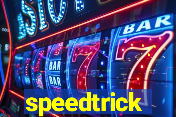 speedtrick