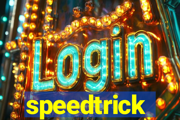 speedtrick