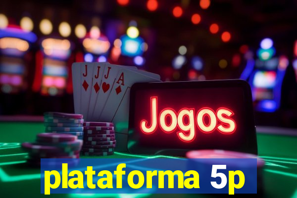 plataforma 5p