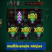 multicanais ninjas