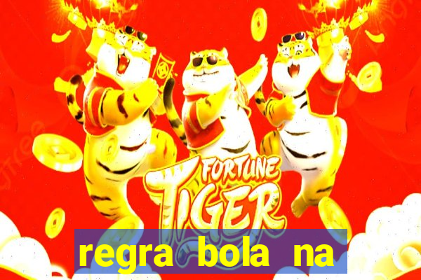 regra bola na trave betano