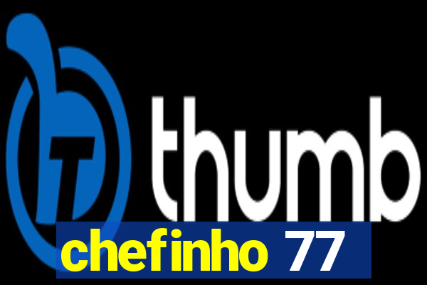 chefinho 77