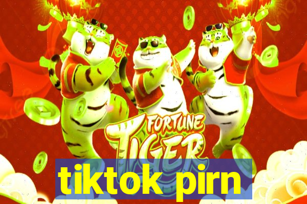 tiktok pirn