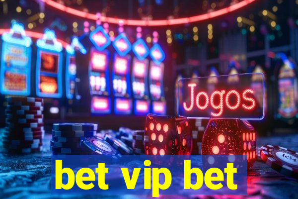 bet vip bet