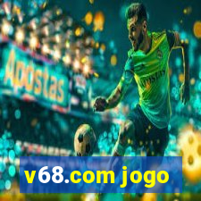 v68.com jogo