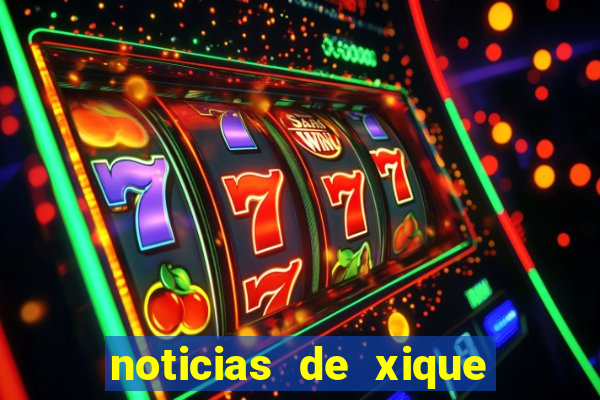 noticias de xique xique bahia