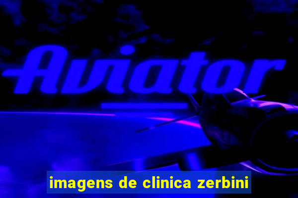 imagens de clinica zerbini