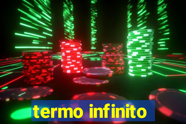 termo infinito