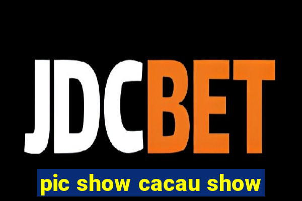 pic show cacau show