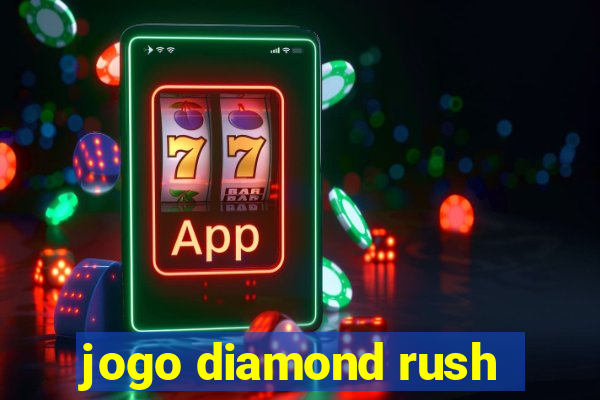 jogo diamond rush