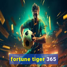 fortune tiger 365