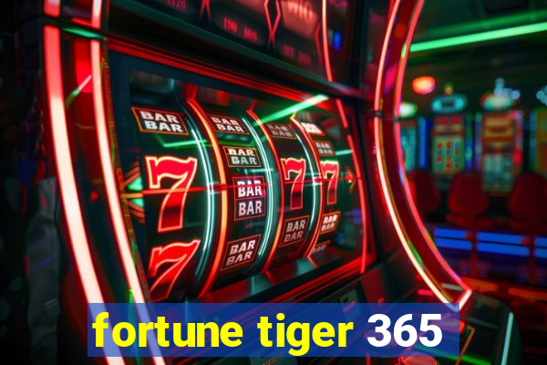 fortune tiger 365