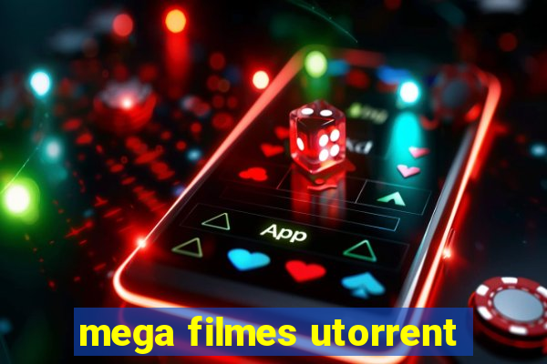 mega filmes utorrent