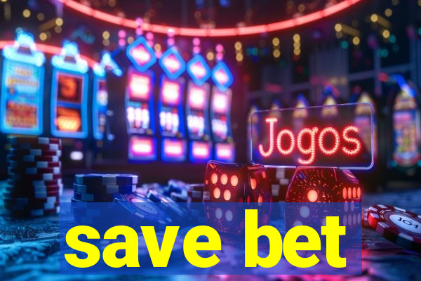 save bet