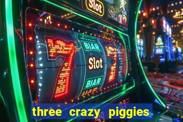 three crazy piggies onde jogar