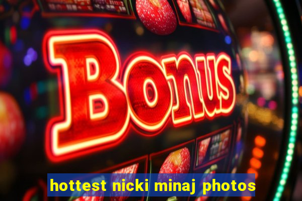 hottest nicki minaj photos