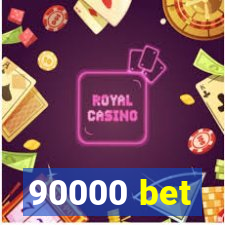 90000 bet