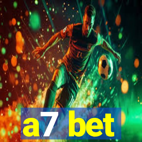 a7 bet