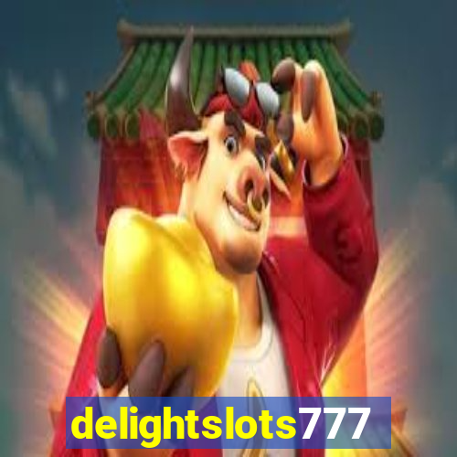 delightslots777