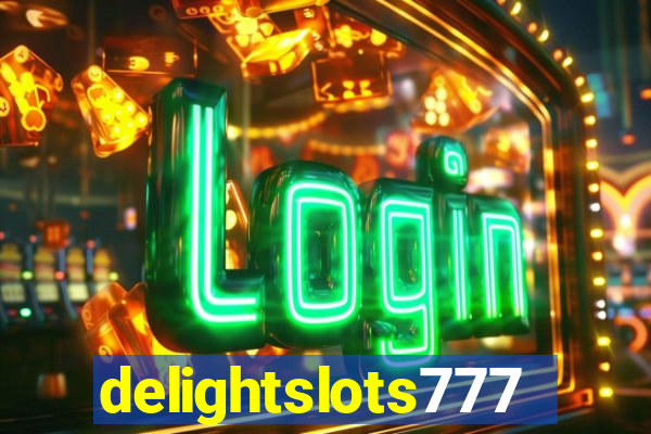 delightslots777