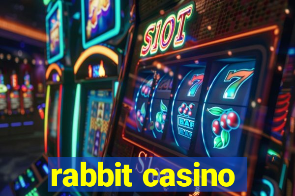 rabbit casino