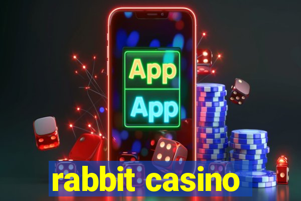 rabbit casino