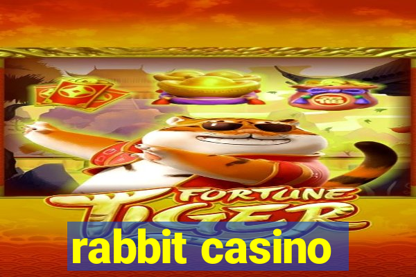 rabbit casino