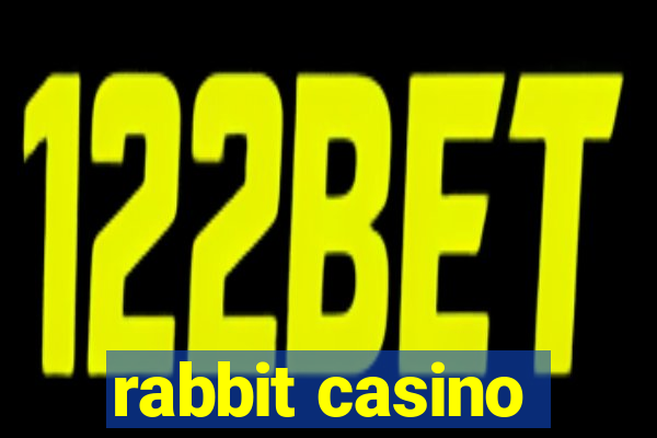 rabbit casino