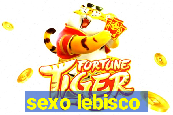 sexo lebisco