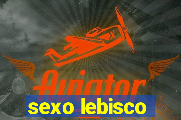 sexo lebisco