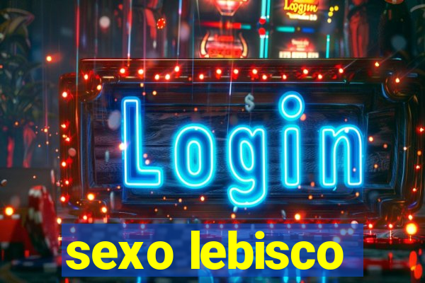 sexo lebisco