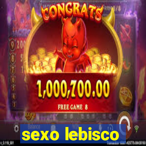 sexo lebisco