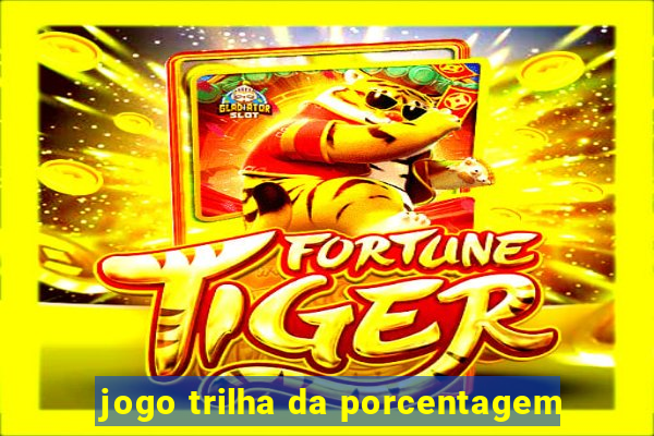 jogo trilha da porcentagem