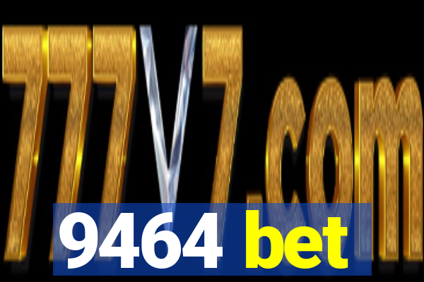 9464 bet