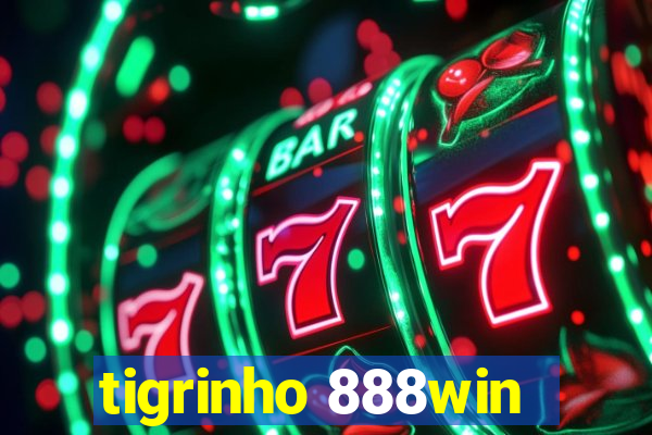 tigrinho 888win