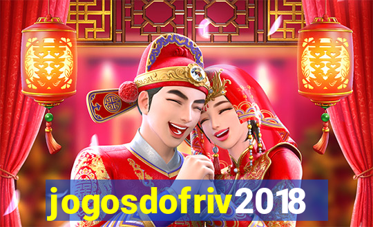 jogosdofriv2018