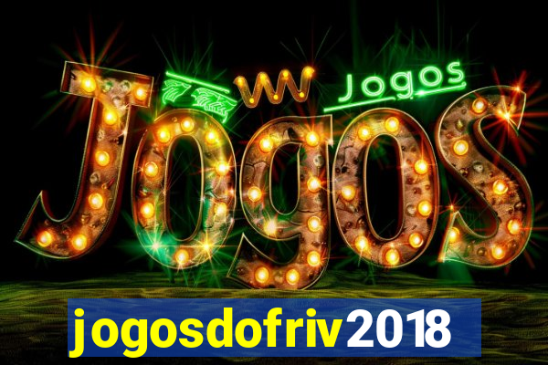 jogosdofriv2018