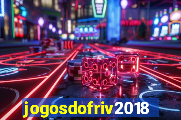 jogosdofriv2018