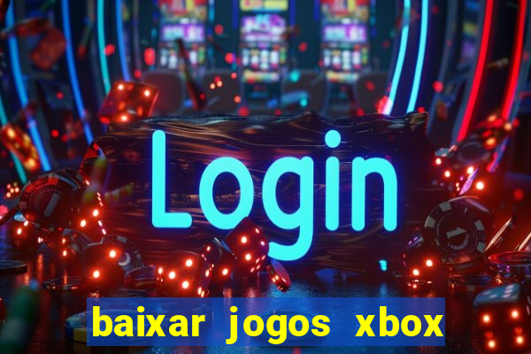 baixar jogos xbox 360 usando utorrent