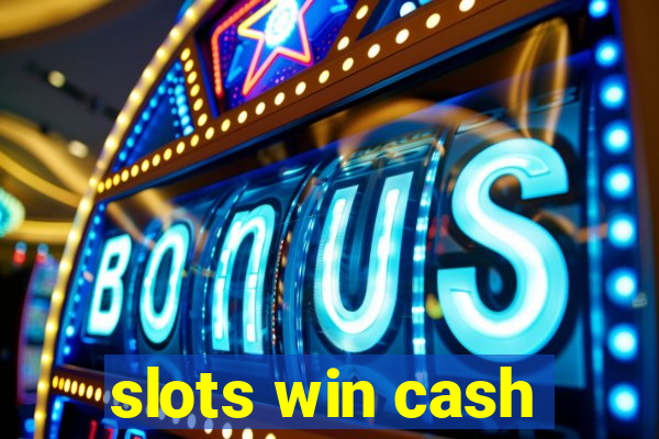 slots win cash