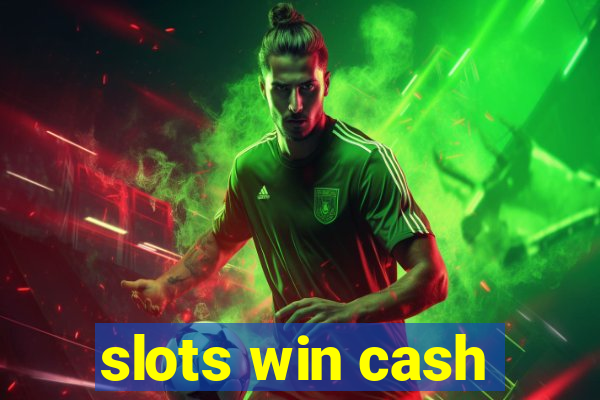 slots win cash