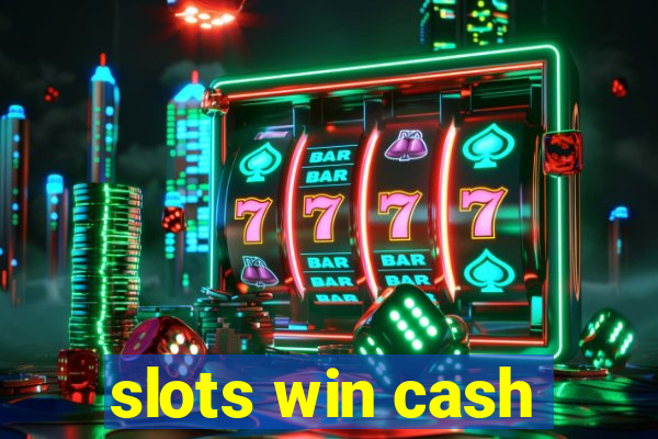 slots win cash