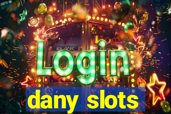 dany slots