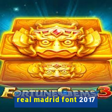 real madrid font 2017